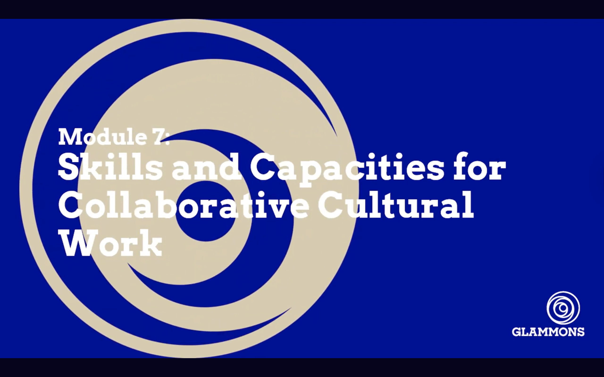 Module 7: Skills and Capacities for Collaborative Cultural Work